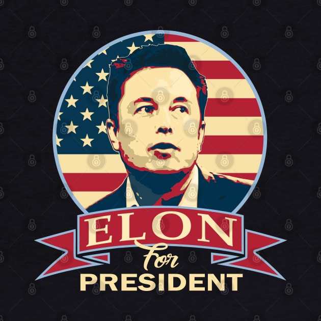 Elon For President by Nerd_art